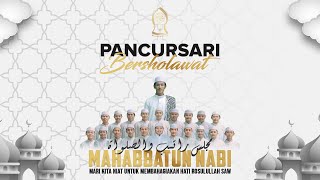 PANCURSARI BERSHOLAWAT  MAJLIS RATIB amp SHOLAWAT MAHABBATUN NABI [upl. by Aillicirp793]