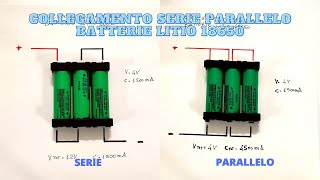 Collegamento serie parallelo batterie litio 18650 [upl. by Chapel343]