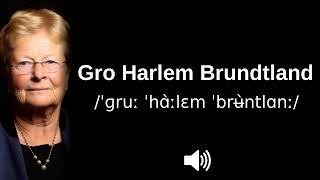 🇳🇴 How to pronounce Gro Harlem Brundtland [upl. by Cirdla]