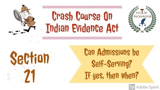 Section 21 Of Indian Evidence Act 1872  Self Serving Admissions [upl. by Kcaz]