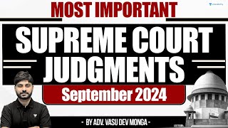 Most Important Supreme Court Judgments  September 2024  Vasu Dev Monga [upl. by Juan567]