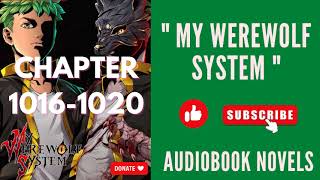 My Werewolf System – Chapter 1016 to chapter 1020 [upl. by Michiko379]