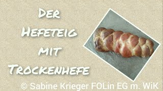 Der Hefeteig mit Trockenhefe [upl. by Ecirtnahs680]