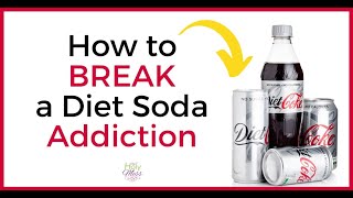 How to Break a Diet Soda Addiction [upl. by Eyllib461]