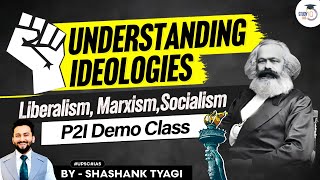 Political Ideologies Liberalism Socialism Marxism in P2I Demo class  StudyIQ IAS [upl. by Gilles]