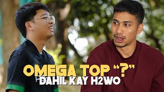 OMEGA TOP quotquot DAHIL KAY H2WO [upl. by Boswall]