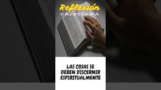 LAS COSAS SE DEBEN DISCERNIR ESPIRITUALMENTE [upl. by Neelya]