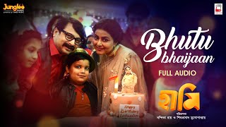 Bhutu Bhaijaan Full Audio   HAAMI  Shreyan B  Arindom  Bengali Movie Song [upl. by Iem508]