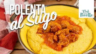 Ricetta Polenta al Sugo con la Salsiccia un Secondo GUSTOSISSIMO [upl. by Stucker]