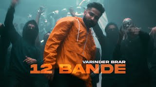 12 Bande  Varinder Brar Official Video  New Punjabi Song 2021  Latest punjabi songs 2021 [upl. by Schluter]