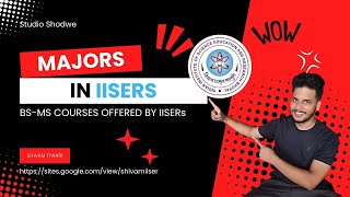 BSMS majors offered by IISERs  UG Courses offered by IISERs  iiser iat [upl. by Assehc]