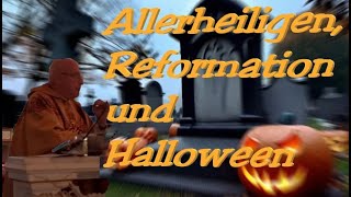 Satanische Verwirrung Halloween gegen Allerheiligen und Reformation [upl. by Dottie]