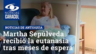 Martha Sepúlveda recibió la eutanasia tras meses de espera [upl. by Halak]