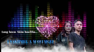 I sakhmel a mawi ngei  Oliver Zairemkung KB ft Ramnghillo Huolngo  Lyrics Video [upl. by Dirfliw]