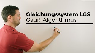 Gleichungssystem LGS lösen 2 GaußAlgorithmus Schreibweisen Rechnung [upl. by Cousins991]