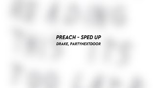 preach drake PARTYNEXTDOOR sped up [upl. by Jeaz]