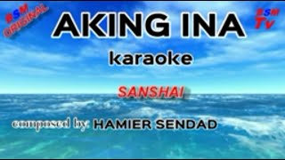 AKING INAKARAOKE  Sanshai [upl. by Anidene259]