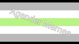 Agender reacts to agender memes [upl. by Marx]