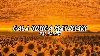 Sal Priadi  Gala Bunga Matahari  lirik lagu [upl. by Annerol]