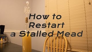 How to Restart a Stalled Mead [upl. by Peoples]