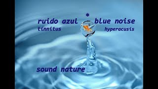 ruido azul natural  natural blue noise  ayuda tínnitus [upl. by Eldreeda502]