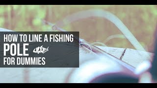 how to line a fishing pole for dummies [upl. by Paulette]