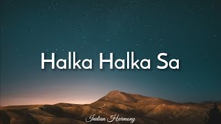 Arijit Singh  Halka Halka Sa Lyrics [upl. by Eelloh]