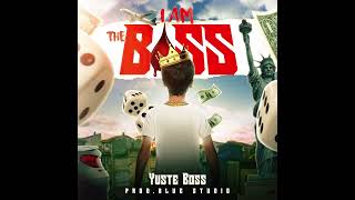 I AM THE B🩸SS  YUSTE BOSS  prod By Blue Studio [upl. by Aiet316]