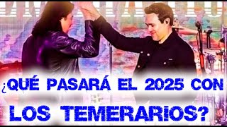 ¿Qué Pasará El 2025 Con Los Temerarios [upl. by Astor]