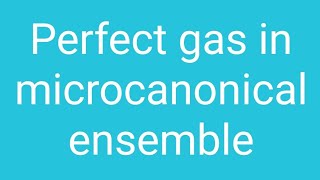 Perfect gas in microcanonical ensemble in hindi [upl. by Auqinot886]