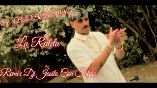 El Bobo De Las 3000  La Ruleta  Remix Dj Josito Con Salero [upl. by Heringer754]