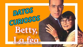 CURIOSIDADES DE BETTY LA FEA QUE NO SABIAS [upl. by Shayne86]