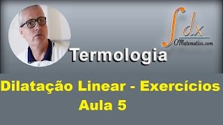 Grings  Física  Aula 5  Termologia  Dilatação Linear  Exercícios [upl. by Onairam]