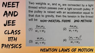 Two weights w1 and w2 are connected by a light thread which passes over a light smooth pulley  If [upl. by Nuahsyd]