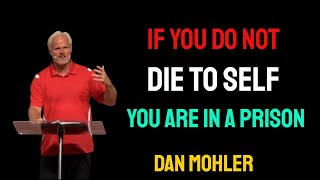 ✝️ If you do not die to self you are in a prison  Dan Mohler [upl. by Salkcin]