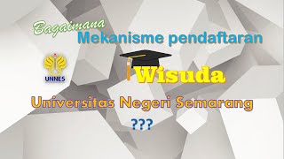 Bagaimana mekanisme pendaftaran wisuda UNNES Berikut tahapannya [upl. by Joletta]