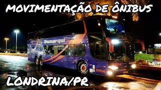 Ã”NIBUS NA ENTRADA DA RODOVIÃRIA DE LONDRINAPR  MOVIMENTAÃ‡ÃƒO DAS 2110 Ã€S 2135 [upl. by Orpah774]