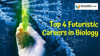 Top 4 Futuristic Careers in Biology for High School Students [upl. by Libys]