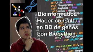 Bioinformática  Consultar en BD de genes con Biopython y Entrez [upl. by Earased]