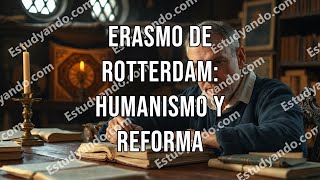 Erasmo de Rotterdam Humanismo y Reforma [upl. by Hogle]