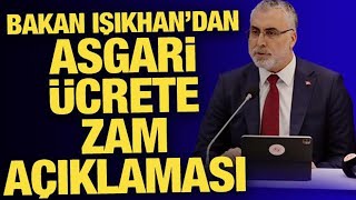 ASGARİ ÜCRET AÇIKLAMASI BAKAN IŞIKHANDAN GELDİ [upl. by Rodriguez]