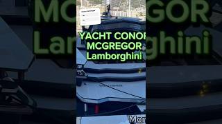 Lamborghini yacht Conor McGregor conormcgregor lamborghiniyacht monaco [upl. by Gus]