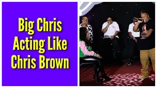 Big Chris Acting Like Chris Brown [upl. by Chenee206]