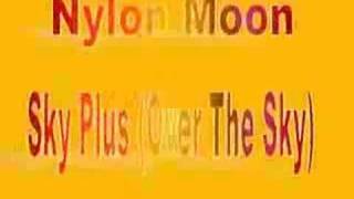 Nylon Moon  Sky Plus Over The Sky 1996 [upl. by Ednihek601]