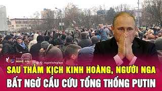 Sau thảm kịch kinh hoàng người Nga bất ngờ cầu cứu Tổng thống Putin  Nghệ An TV [upl. by Elahcar]