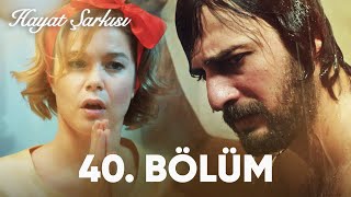 Hayat Şarkısı  40 Bölüm [upl. by Aidne]