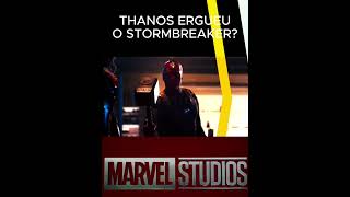 THANOS ERGUEU O STORMBREAKER DE THOR [upl. by Siro]