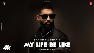 MY LIFE BE LIKE Official Music Video PARMISH VERMA  SIMAR KAUR  STARBOY X  TSERIES [upl. by Glialentn750]