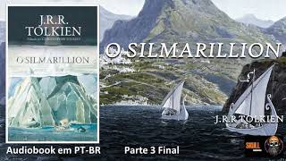 O Silmarillion parte 3 Final– Legendarium de Tolkien  JRR Tolkien  audiobook em PT BR [upl. by O'Toole]