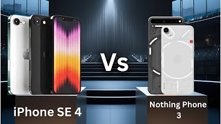 iPhone SE 4 Vs Nothing Phone 3 Which One is Better [upl. by Arehs]